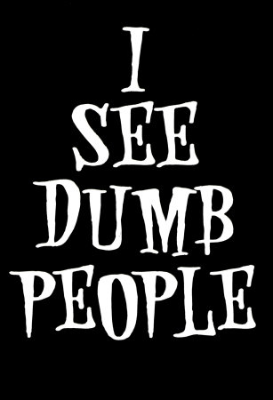 i-see-dumb-people1.jpg